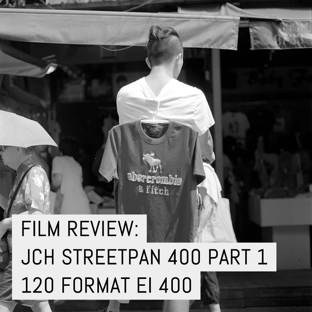 Film stock review: JCH Streetpan 400 Part 1, 120 format EI 400