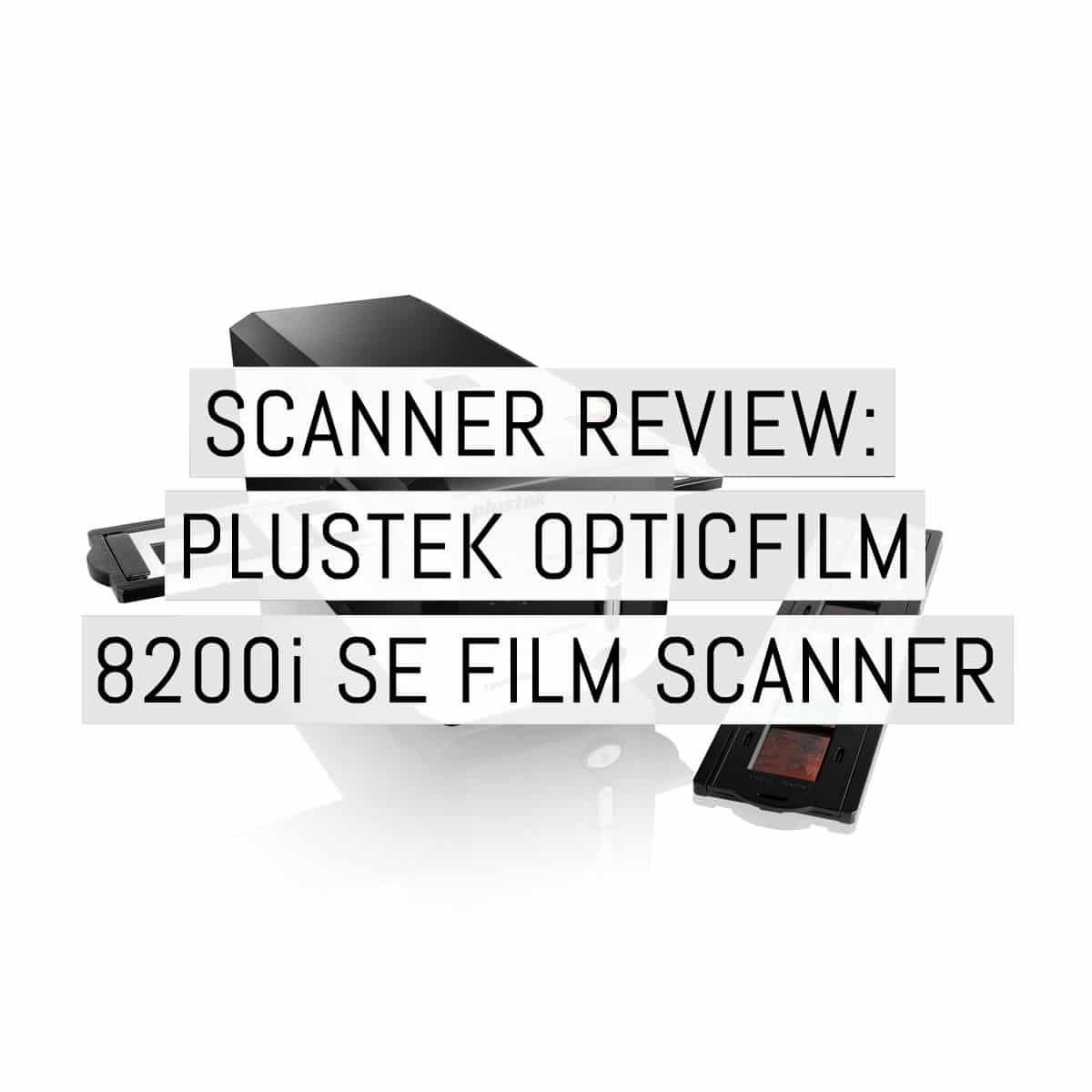 Scanner review: OpticFilm 8200i SE 35mm film scanner