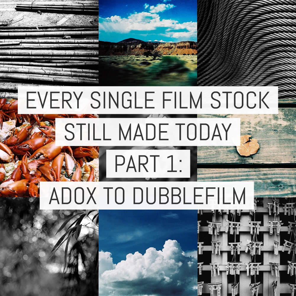 Every single film stock still made today – Part 1: ADOX to Dubblefilm (v3)