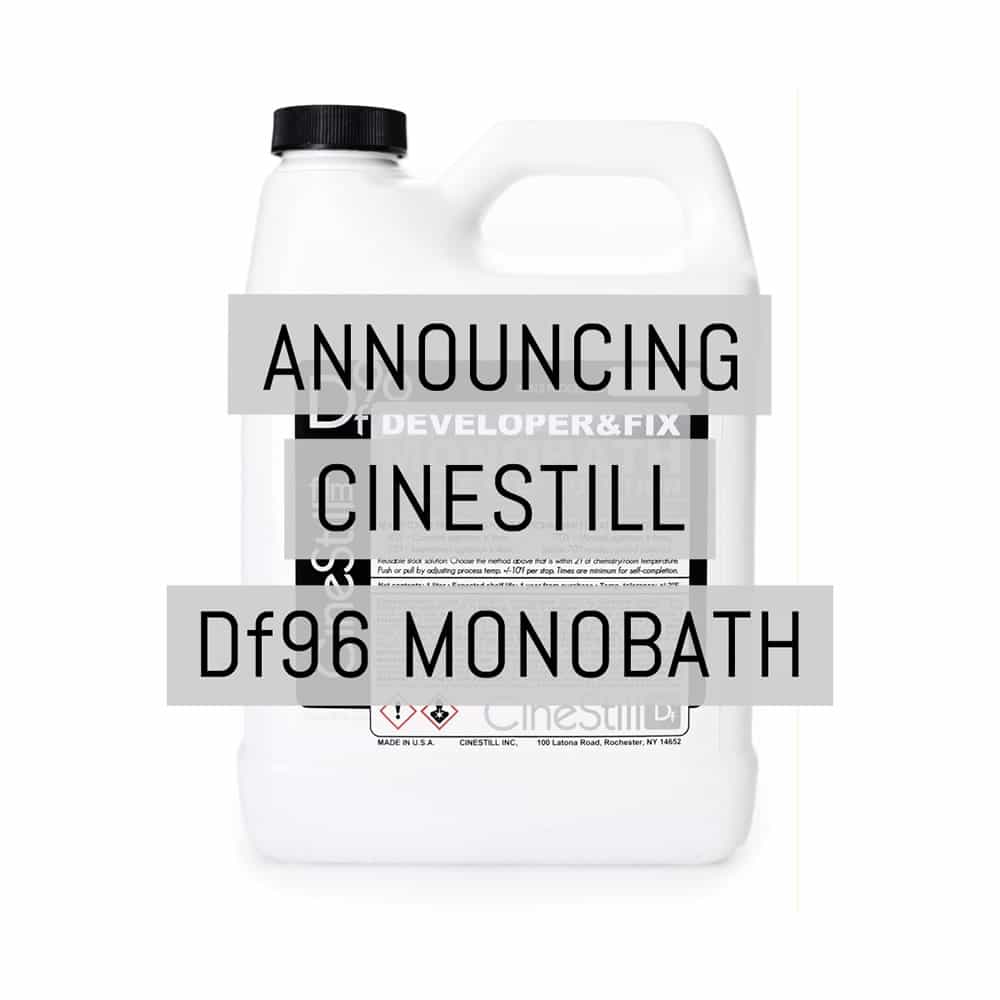Announcing: CineStill Df96 “DEVELOPER&FIX” Monobath