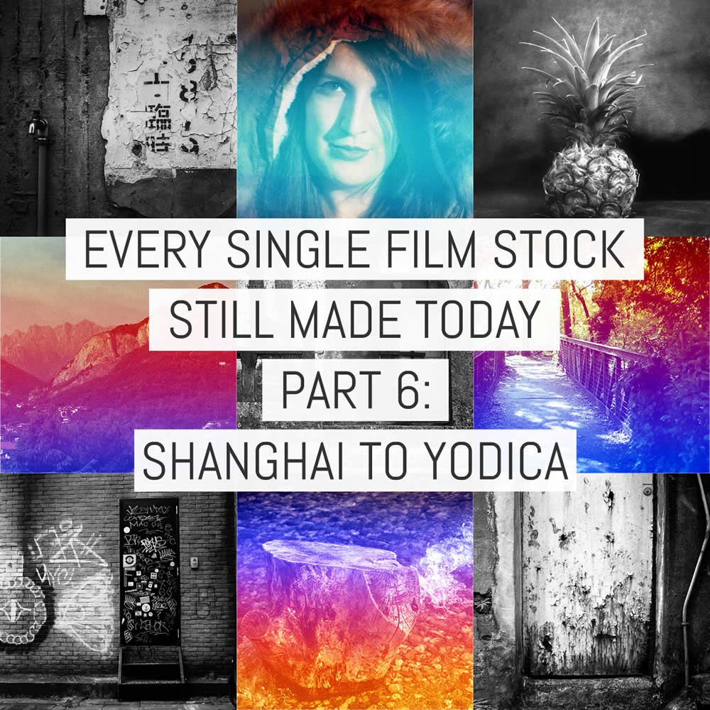 Every single film stock still made today – Part 6: Shanghai to Yodica (v2)
