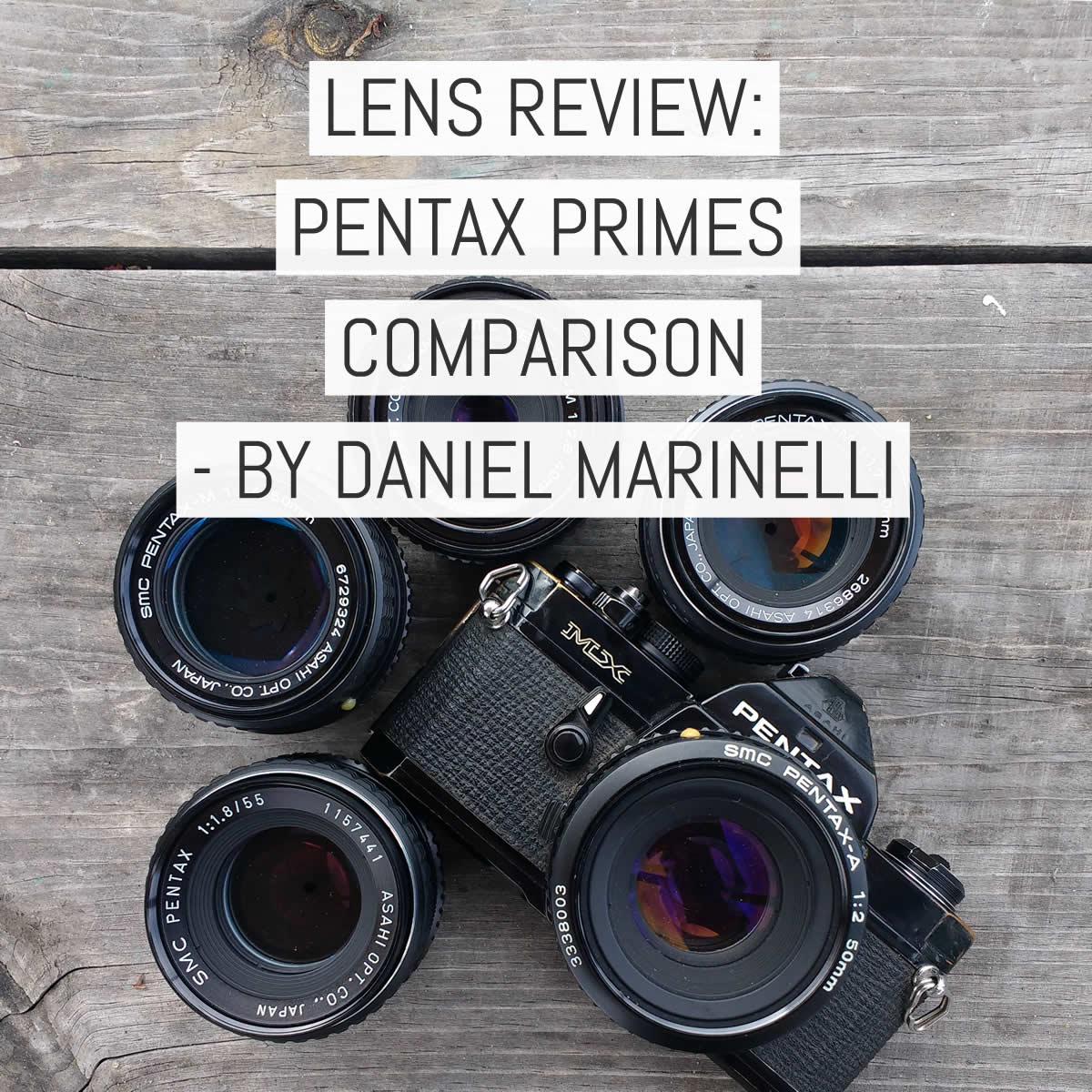 Lens review: Pentax prime comparison – five lenses head to head from 40mm to 55mm
