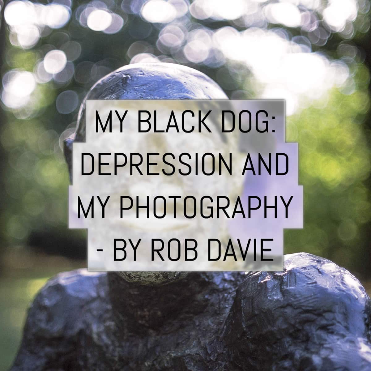 My black dog: depression and my photography