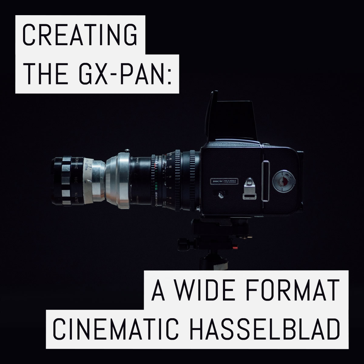 Creating the GX-Pan: a wide format cinematic Hasselblad