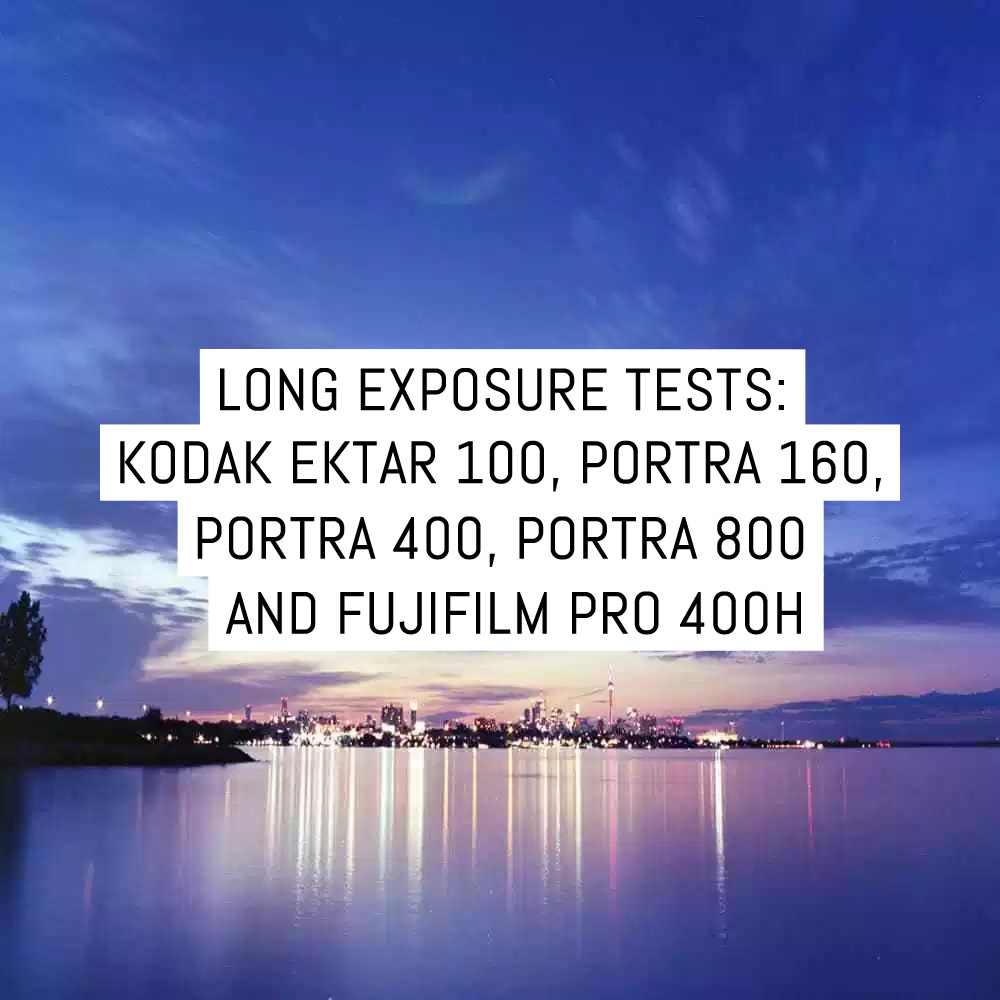 Long exposure film tests part three: Kodak Professional Ektar 100, Portra 160, Portra 400, Portra 800 and Fujifilm PRO 400H