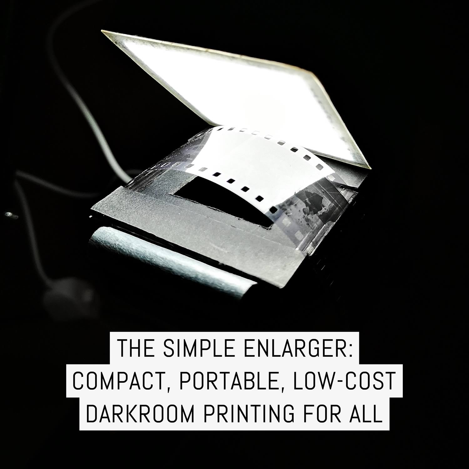 The Simple Enlarger: compact, portable, low-cost darkroom printing for all