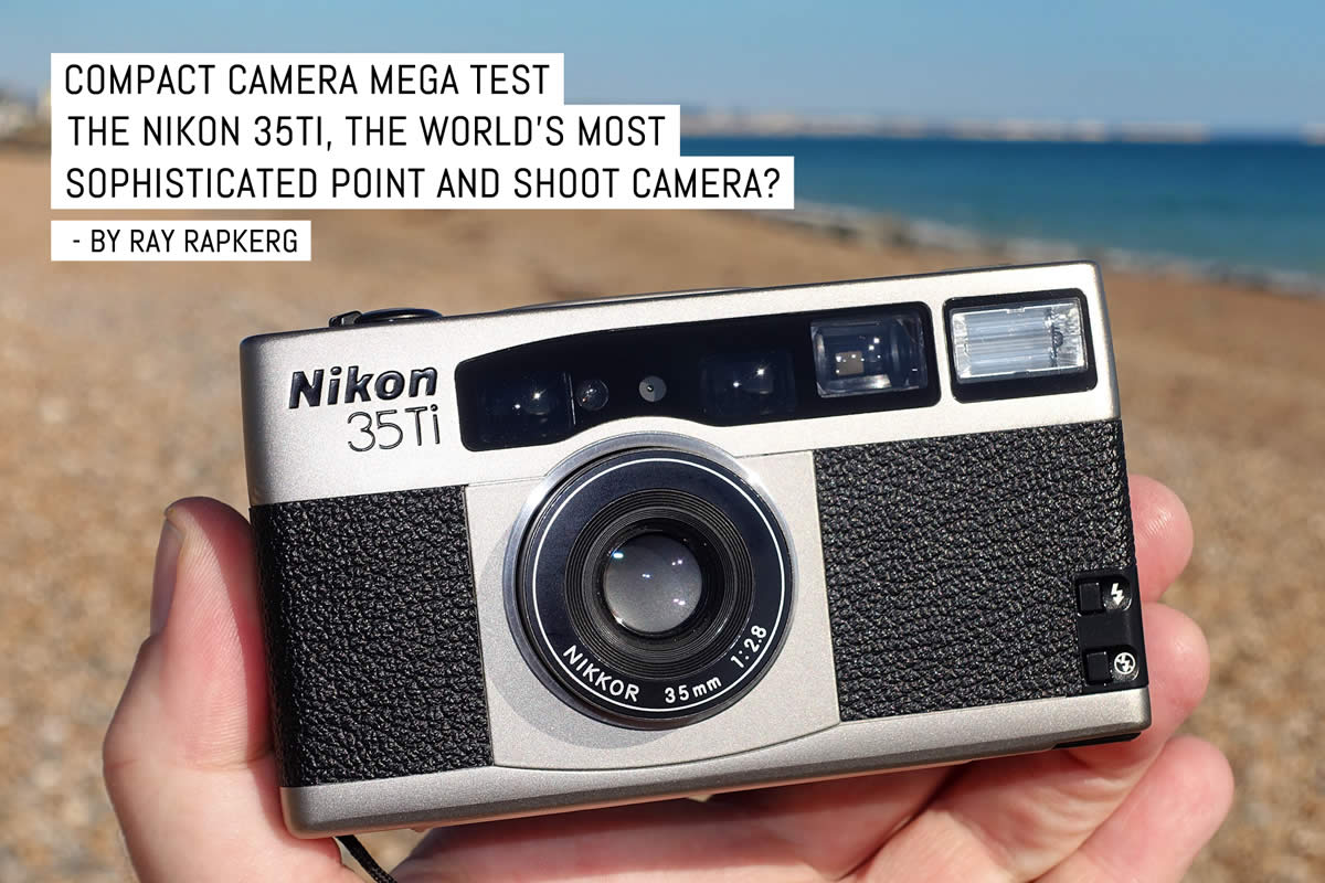 Compact camera mega test: The Nikon 35Ti, the world’s most sophisticated compact camera?
