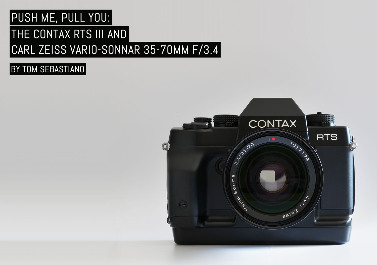 Push me, pull you: The Contax RTS III and Carl Zeiss Vario-Sonnar 35-70mm f/3.4