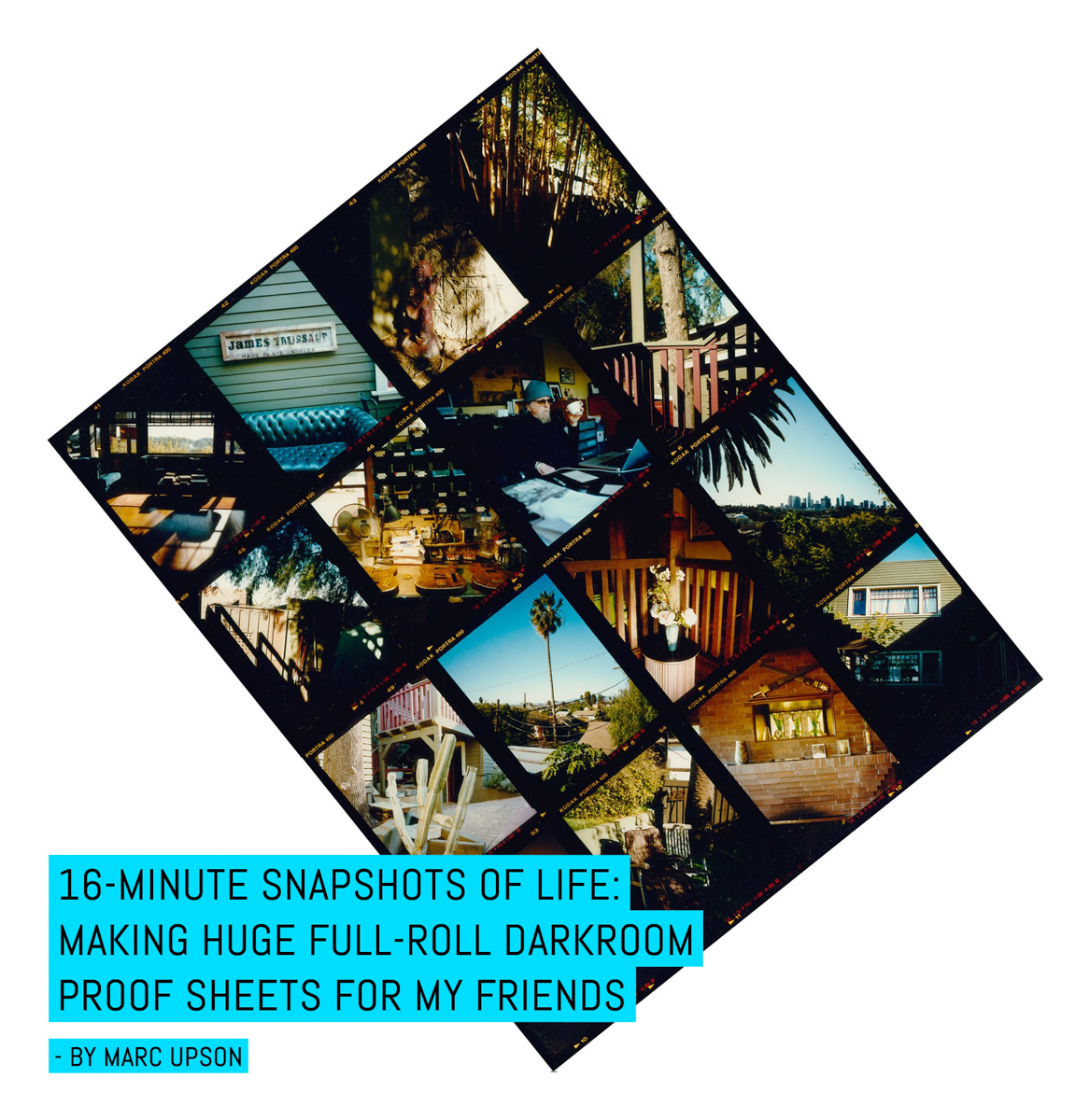 16-minute snapshots of life: Making Huge Full-roll darkroom proof sheets for my friends