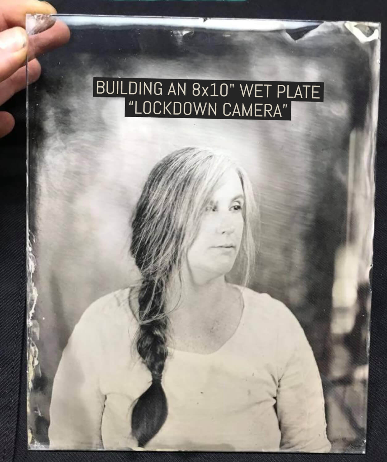 Building an 8×10″ wet plate “Lockdown Camera”